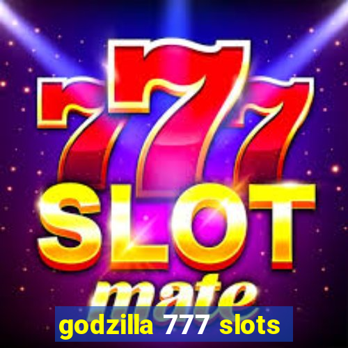 godzilla 777 slots